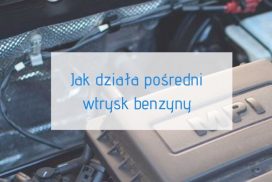Jak działa wtrysk pośredni benzyny