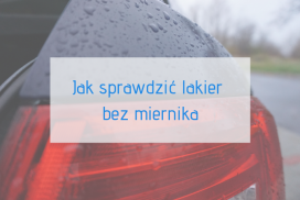 Jak sprawdzić lakier bez miernika