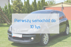 Pierwszy samochód do 10 tys.