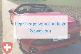 Samochód ze Szwajcarii - rejestracja