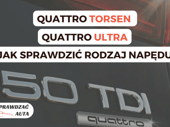 Jak sprawdzić czy Audi ma stały napęd Quattro Torsen, czy odłączany Quattro Ultra