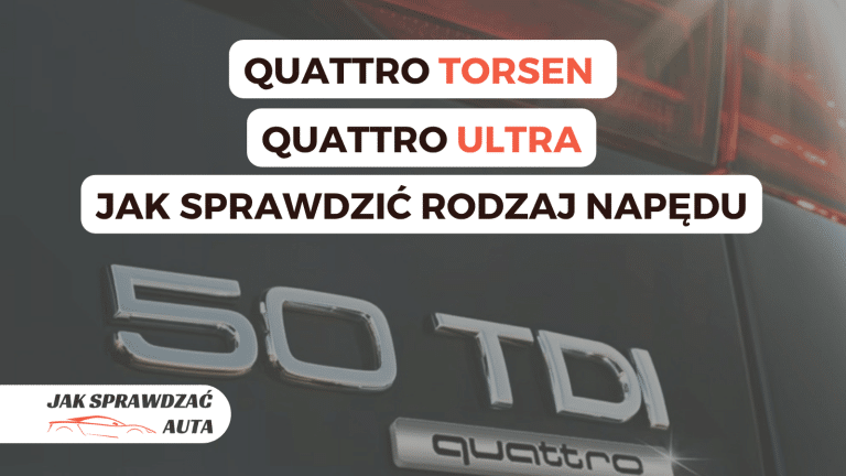 Jak sprawdzić czy Audi ma stały napęd Quattro Torsen, czy odłączany Quattro Ultra