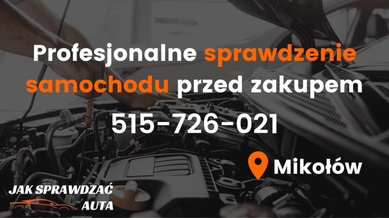 Sprawdzenie samochodu przed zakupem Mikołów