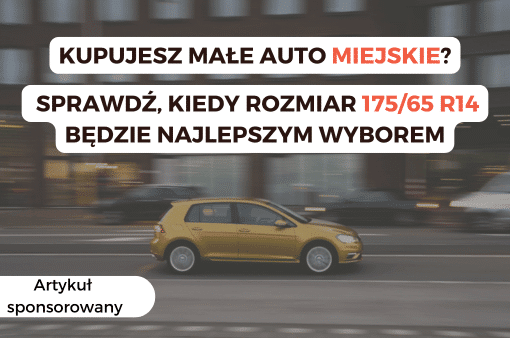 Kupujesz małe auto miejskie? Sprawdź, kiedy rozmiar 175/65 R14 będzie najlepszym wyborem