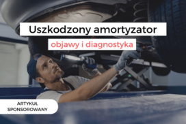 uszkodzony amortyzator - objawy i diagnostyka